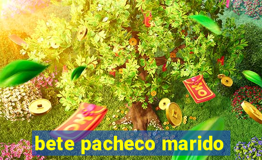 bete pacheco marido